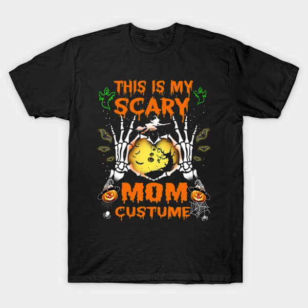 This is My Scary Mom Costume Funny Halloween T-Shirt by Hanh05